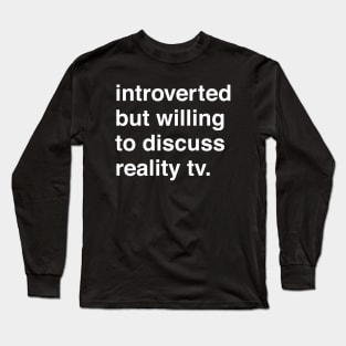 Introverted But Willing to Discuss TV Long Sleeve T-Shirt